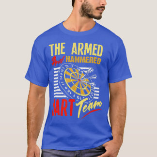The Armed And Hammered Dart Team T-Shirt