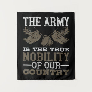 The Army Is The True Nobility Of Our Country Tapestry