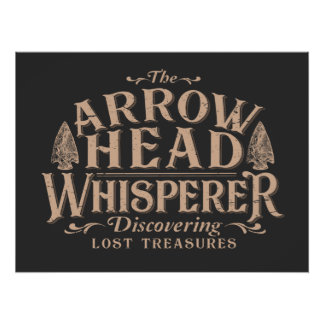 The Arrowhead Whisperer, Funny Arrowhead hunting Poster