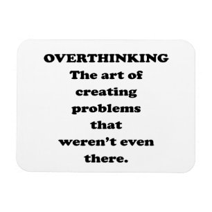 The Art of Overthinking - Funny Office Humour Magnet