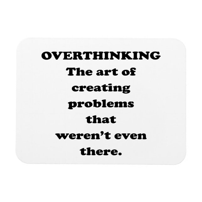 The Art of Overthinking - Funny Office Humour Magnet (Horizontal)