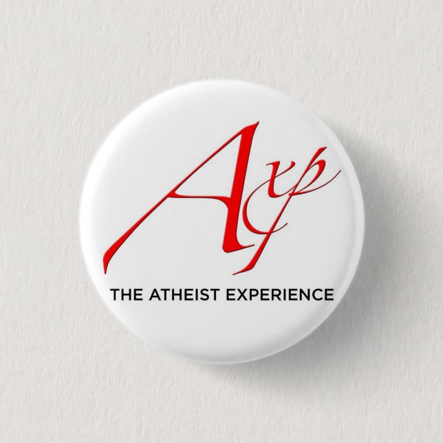 The Atheist Experience Button (Front)