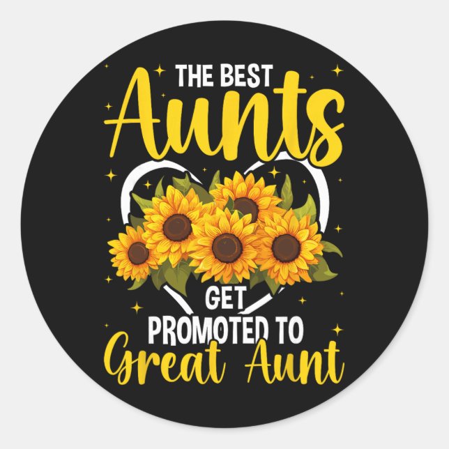 The Aunts Get Promoted To Great Aunt New Great Aun Classic Round Sticker (Front)