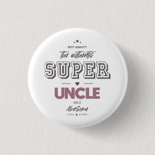 The authentic great uncle 1 inch round button