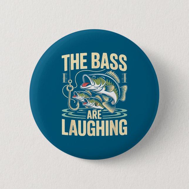 The B Are Laughing Funny Fishing Design  2 Inch Round Button (Front)