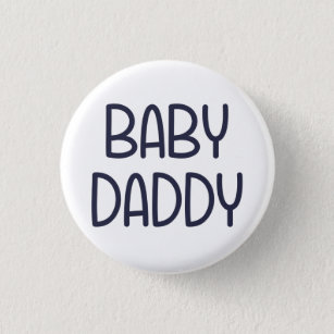 The Baby Mama Baby Daddy (i.e. father) 1 Inch Round Button