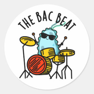 The Bac Beat Funny Drummer Bacteria Pun  Classic Round Sticker