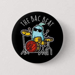 The Bac Beat Funny Drummer Bacteria Pun Dark BG 2 Inch Round Button