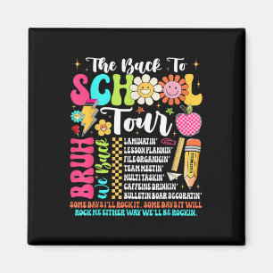 The Back To School Tour Bruh We Back Teacher Back  Magnet