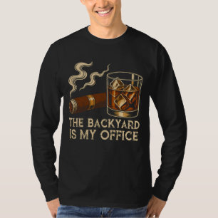 The Backyard Is My Office Funny Bourbon Cigar T-Shirt