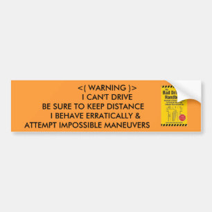 The Bad Drivers Warning Bumper Sticker