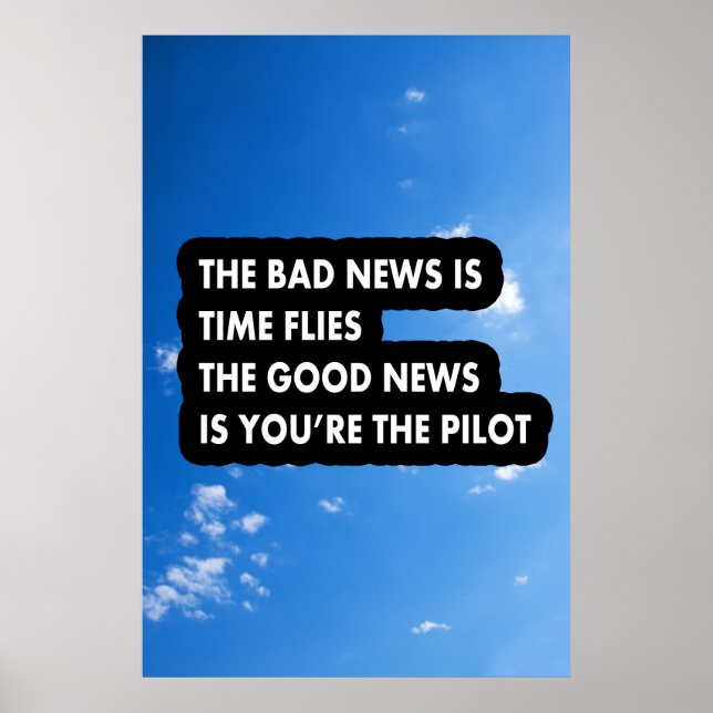 The bad news is time flies the good news  poster (Front)