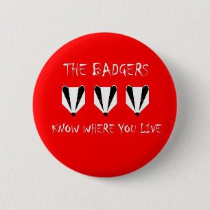 The badgers know where you live 2 inch round button