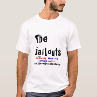 The Bailouts Band T-Shirt