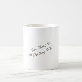 The Ball is Rolling Up! Coffee Mug