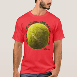 The Ball is Round the Game is Long Bjorn Borg T-Shirt
