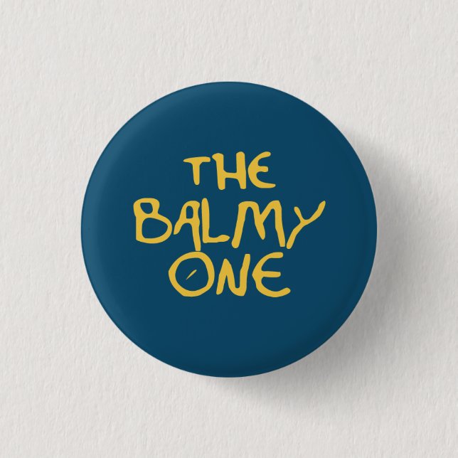 The Balmy One 1 Inch Round Button (Front)