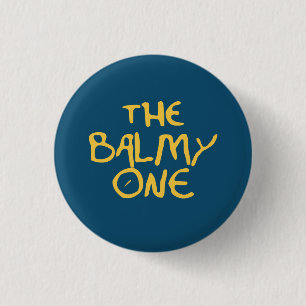 The Balmy One 1 Inch Round Button