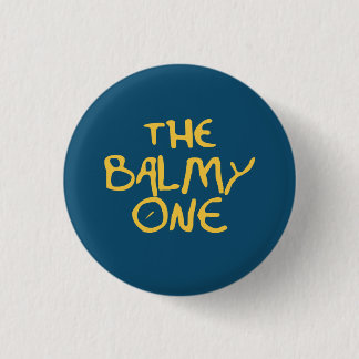 The Balmy One 1 Inch Round Button
