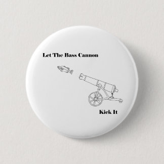 The Bass Cannon 2 Inch Round Button