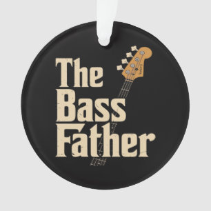 The Bass father Ornament