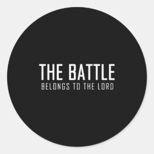 The Battle Belongs To The Lord Christian Religious Classic Round Sticker