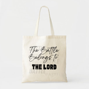 "The Battle Belongs to the Lord" Tote Bag