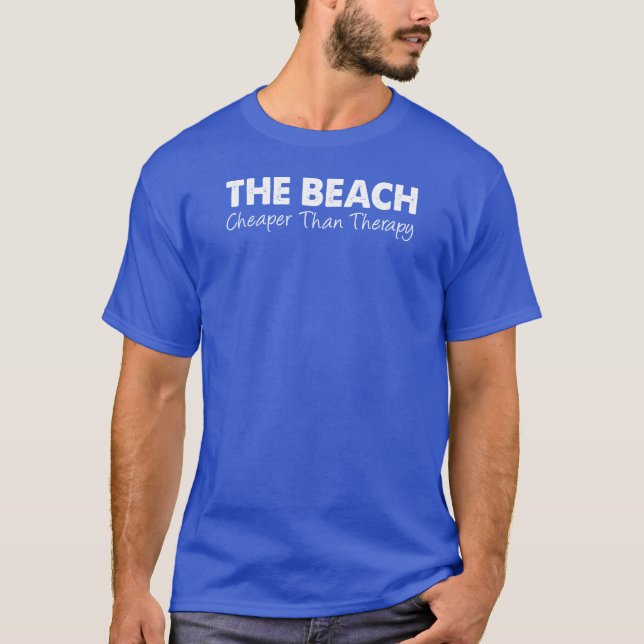 The Beach - Cheaper Than Therapy (ON DARK) T-Shirt (Front)