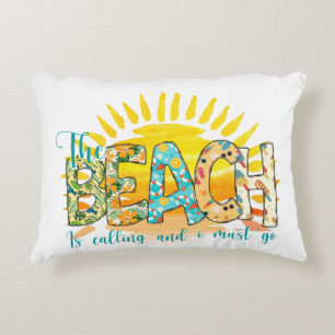The Beach is Calling and I Must Go Accent Pillow