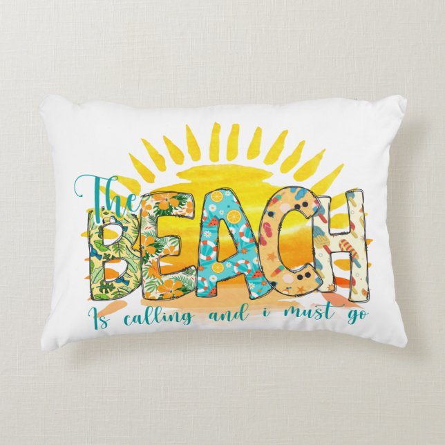 The Beach is Calling and I Must Go Accent Pillow (Front)