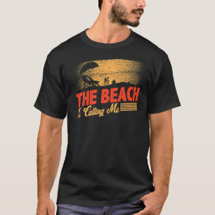 The Beach Is Calling Me Paradise Hawaii Aloha Surf T-Shirt