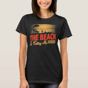The Beach Is Calling Me Paradise Hawaii Aloha Surf T-Shirt