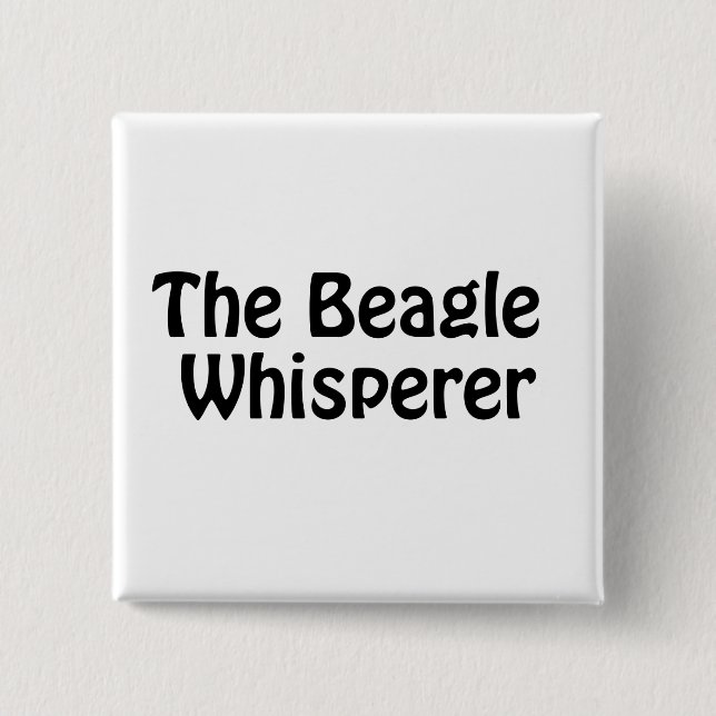 the beagle whisperer 2 inch square button (Front)