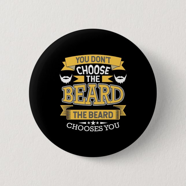 The Beard Chooses You 2 Inch Round Button (Front)