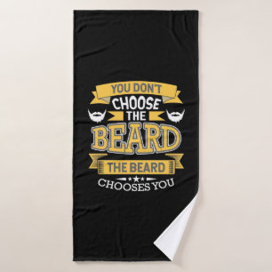 The Beard Chooses You Bath Towel