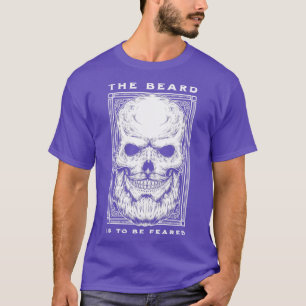 The Beard Is To Be Feared Gift T-Shirt