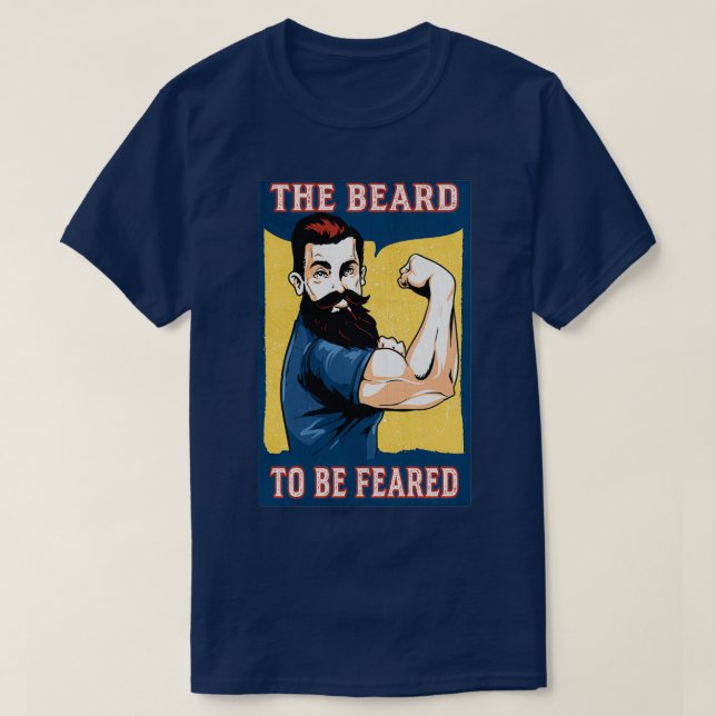 The beard to be feared T-Shirt (Design Front)