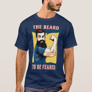 The beard to be feared T-Shirt