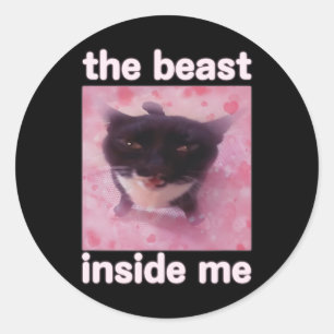 The Beast Inside Me Funny Cat Meme Gift For Men Wo Classic Round Sticker