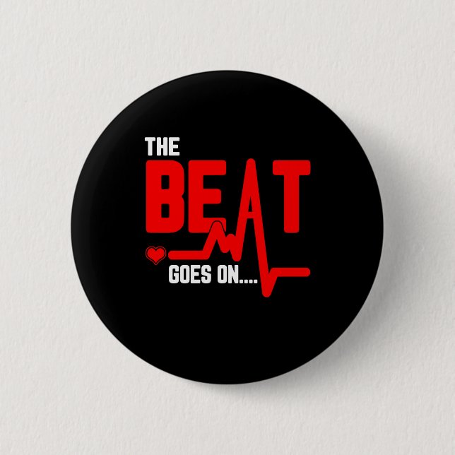 The Beat Goes On Heart Surgery Survivor Heartbeat 2 Inch Round Button (Front)