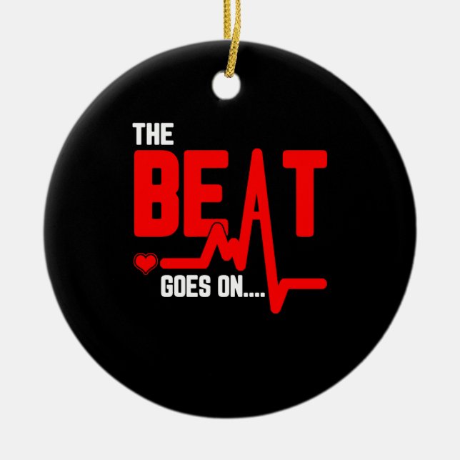 The Beat Goes On Heart Surgery Survivor Heartbeat Ceramic Ornament (Front)