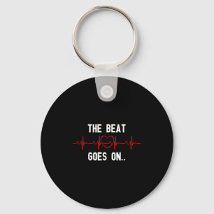 The Beat Goes On Heartbeat Heart Surgery Heart Dis Keychain