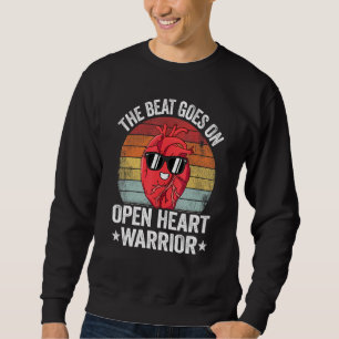 The Beat Goes On Open Heart Warrior Surgery Surviv Sweatshirt