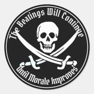 The Beatings Will Continue Until Moral Improves  Classic Round Sticker