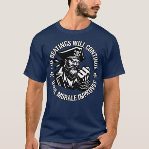 The Beatings Will Continue until Morale Improves 3 T-Shirt