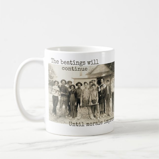 The Beatings will Continue until Morale Improves Coffee Mug (Left)
