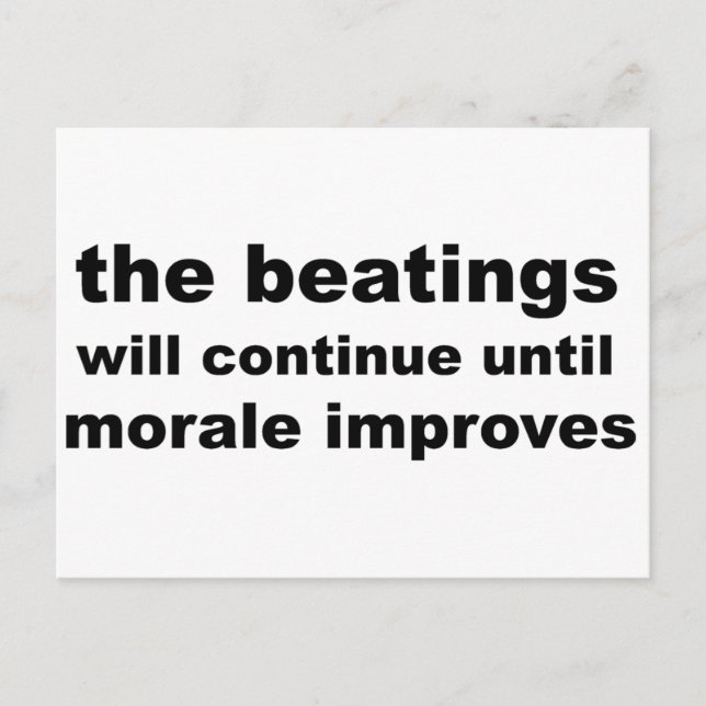 the beatings will continue until morale improves postcard (Front)