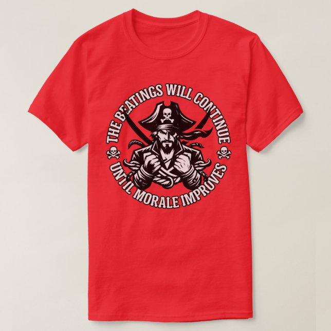 The Beatings Will Continue until Morale Improves T-Shirt (Design Front)