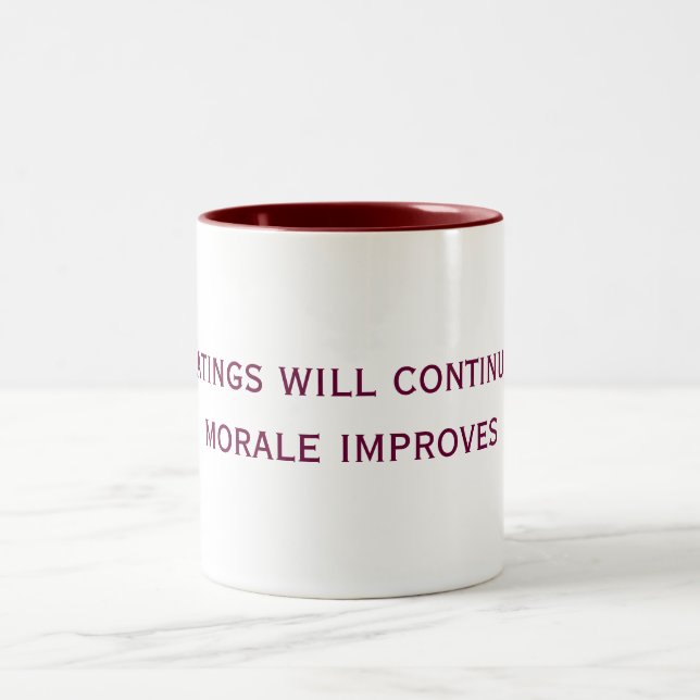 the beatings will continue until morale improves Two-Tone coffee mug (Center)
