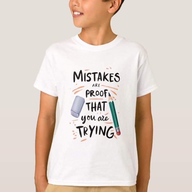 The Beauty of Trying Learning in Every Erase Progr T-Shirt (Front)